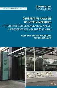 Comparative Analysis of Interim Measures - Remedies (England & Wales) v Preservation (China)