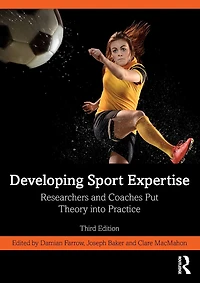 Developing Sport Expertise: Researchers and Coaches Put Theory into Practice