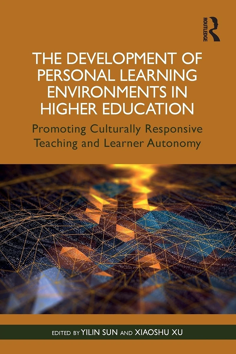 The Development of Personal Learning Environments Higher Education: Promoting Culturally Responsive Teaching and Learner Autonomy