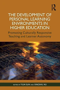 The Development of Personal Learning Environments Higher Education: Promoting Culturally Responsive Teaching and Learner Autonomy