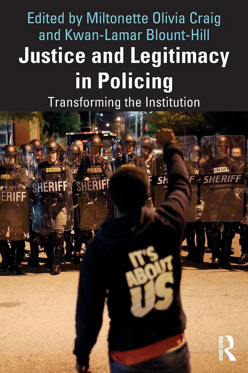 Justice and Legitimacy Policing: Transforming the Institution