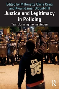 Justice and Legitimacy Policing: Transforming the Institution