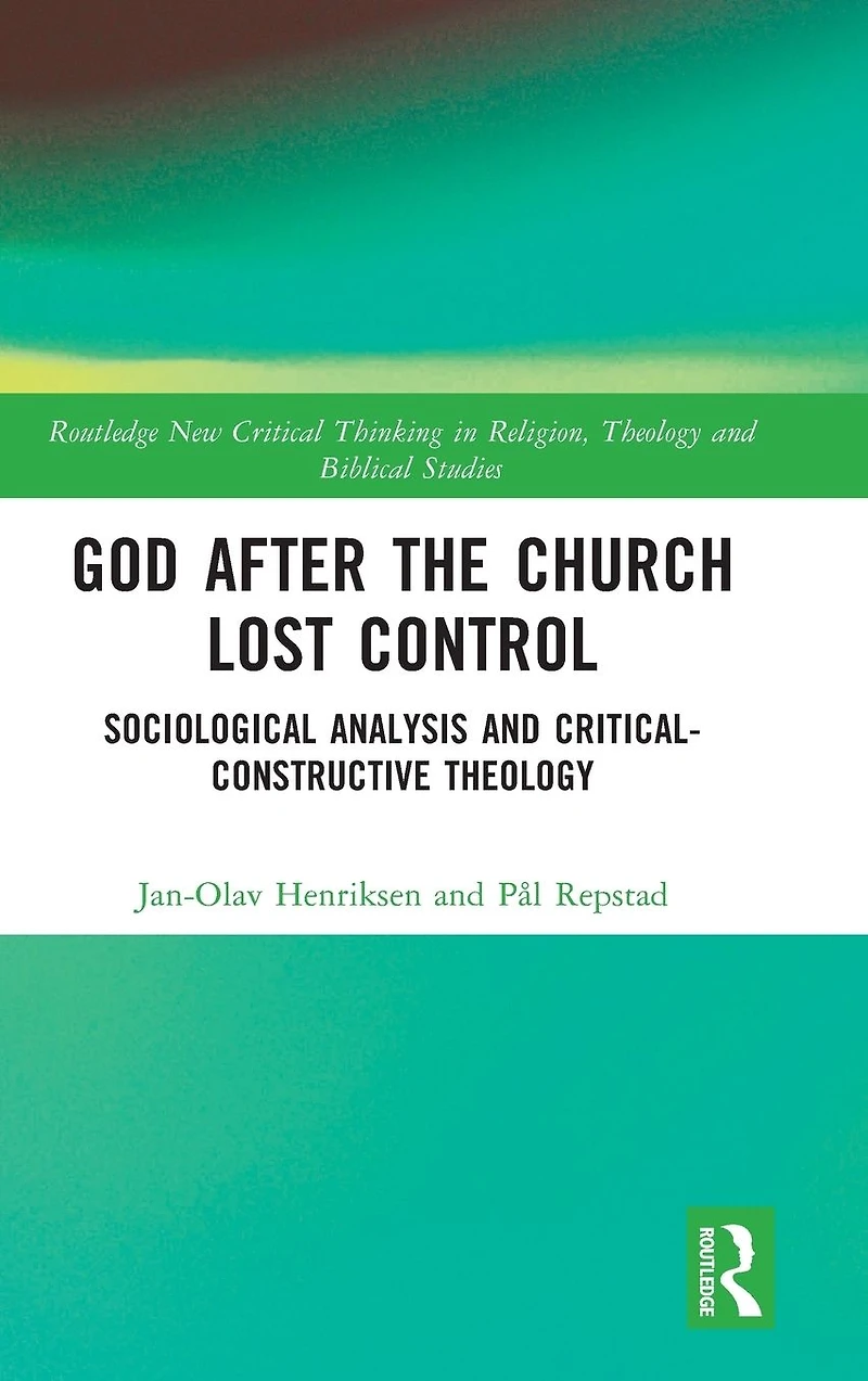 God After the Church Lost Control: Sociological Analysis and Critical-Constructive Theology