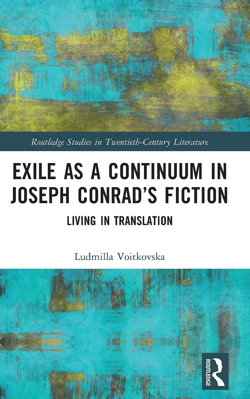 Exile as a Continuum Joseph Conrad's Fiction: Living Translation