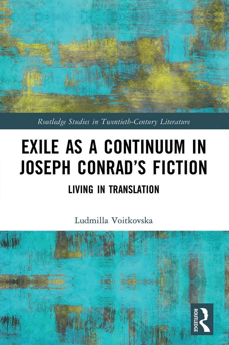 Exile as a Continuum Joseph Conrad's Fiction: Living Translation