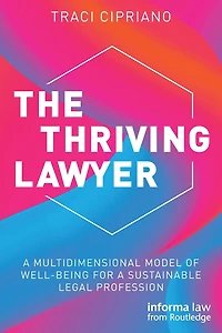 The Thriving Lawyer: a Multidimensional Model of Well-Being for Sustainable Legal Profession