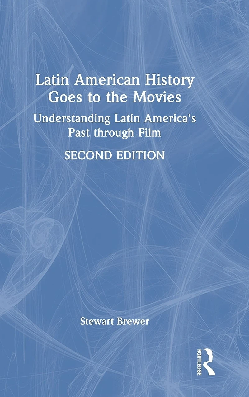 Latin American History Goes to the Movies: Understanding America's Past through Film