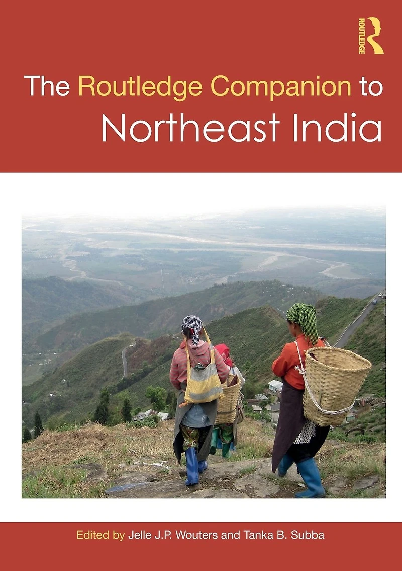 The Routledge Companion to Northeast India