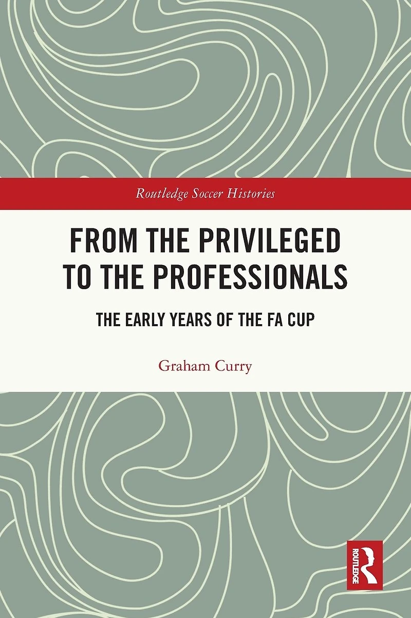 From the Privileged to Professionals: Early Years of FA Cup