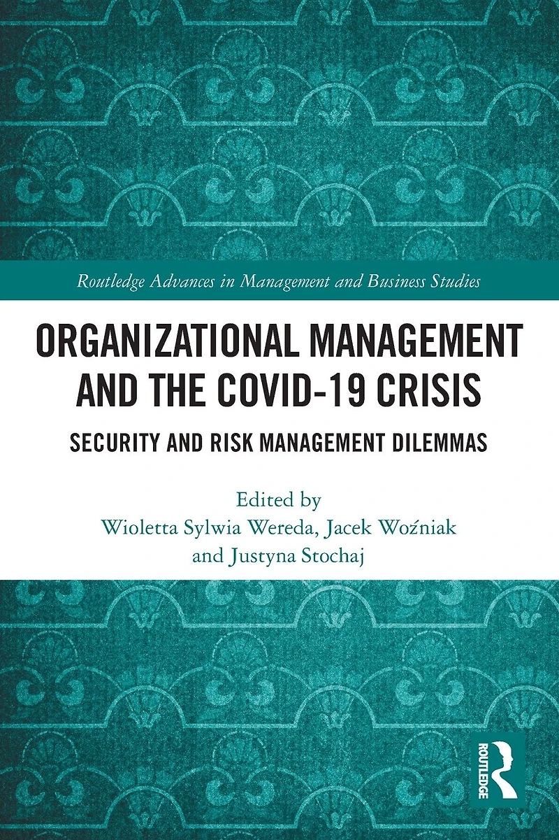 Organizational Management and the COVID-19 Crisis: Security Risk Dilemmas