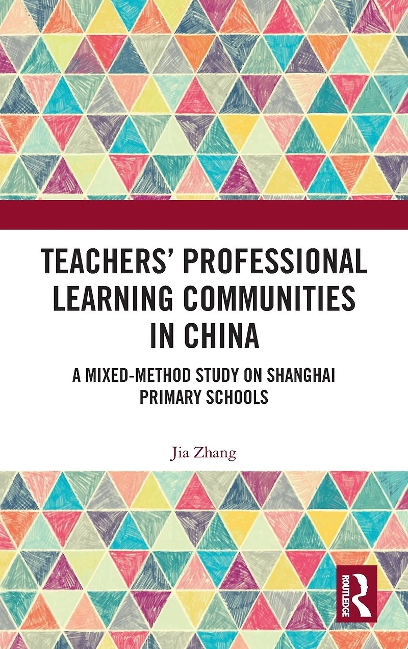 Teachers' Professional Learning Communities China: A Mixed-Method Study on Shanghai Primary Schools