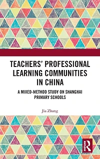 Teachers' Professional Learning Communities China: A Mixed-Method Study on Shanghai Primary Schools
