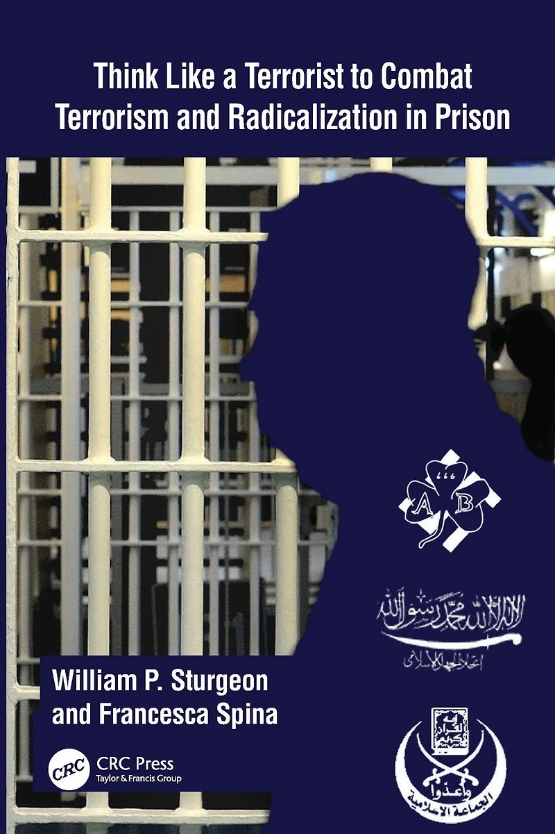 Think Like a Terrorist to Combat Terrorism and Radicalization Prison