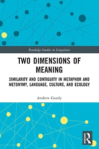 Two Dimensions of Meaning: Similarity and Contiguity Metaphor Metonymy, Language, Culture, Ecology