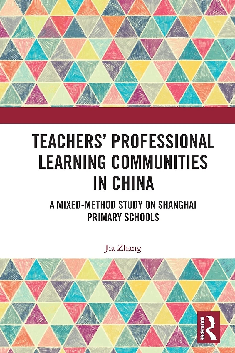 Teachers' Professional Learning Communities China: A Mixed-Method Study on Shanghai Primary Schools