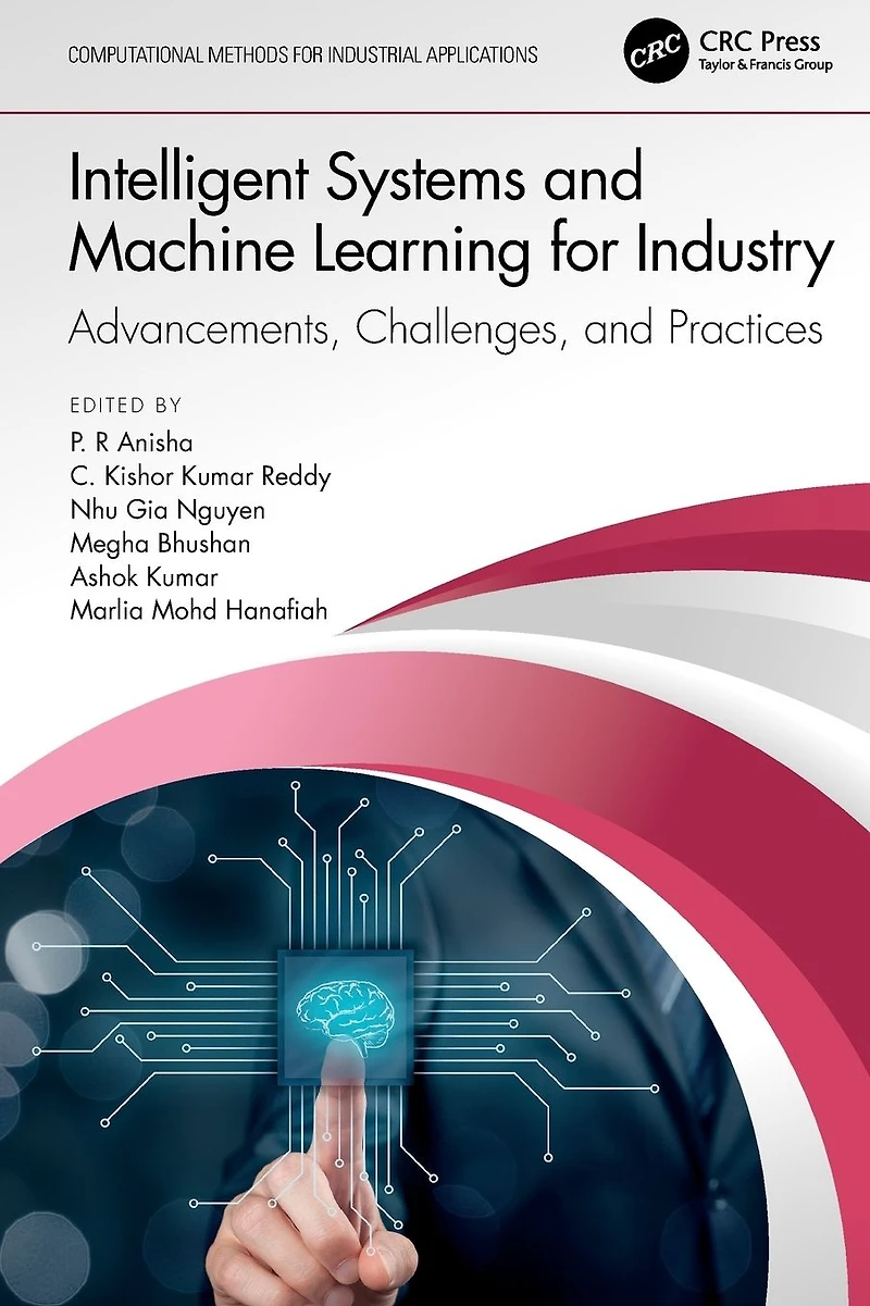 Intelligent Systems and Machine Learning for Industry: Advancements, Challenges, Practices