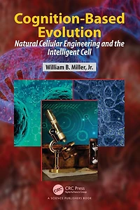 Cognition-Based Evolution: Natural Cellular Engineering and the Intelligent Cell