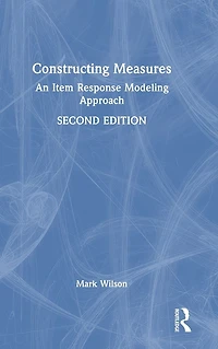 Constructing Measures: An Item Response Modeling Approach