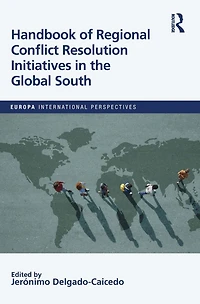 Handbook of Regional Conflict Resolution Initiatives the Global South