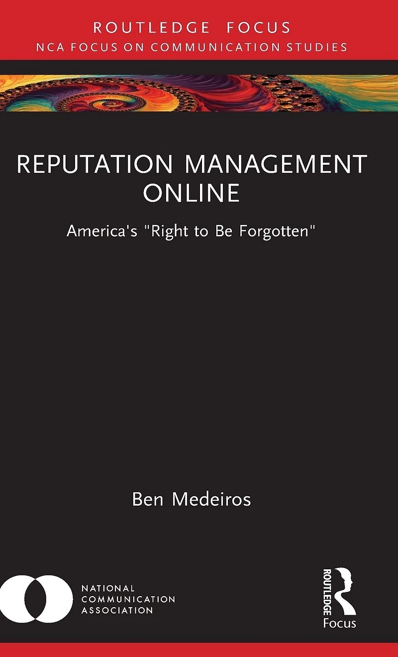 Reputation Management Online: America's "Right to Be Forgotten"