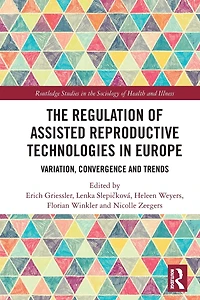 The Regulation of Assisted Reproductive Technologies Europe: Variation, Convergence and Trends