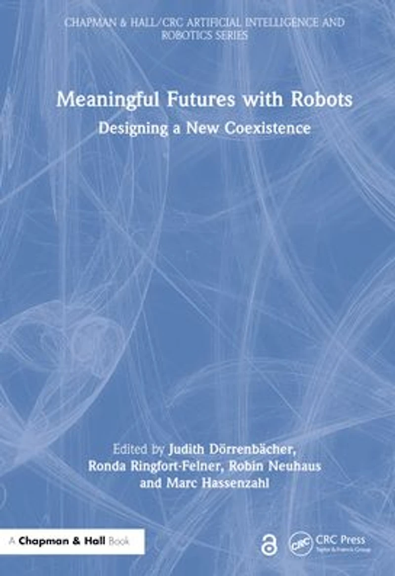 Meaningful Futures with Robots: Designing a New Coexistence