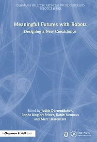 Meaningful Futures with Robots: Designing a New Coexistence