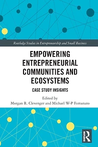 Empowering Entrepreneurial Communities and Ecosystems: Case Study Insights
