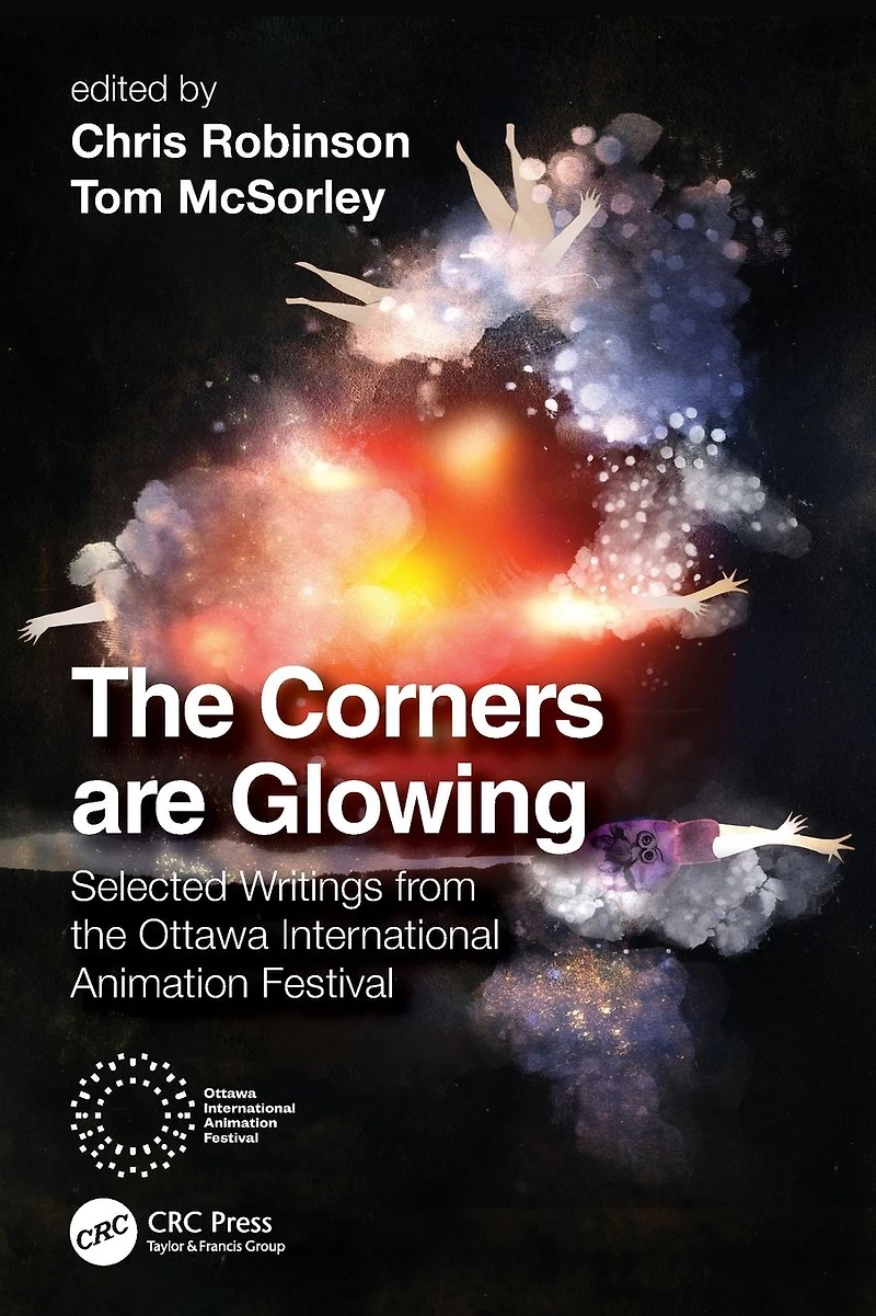the Corners are Glowing: Selected Writings from Ottawa International Animation Festival