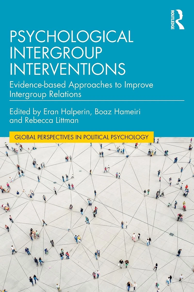 Psychological Intergroup Interventions: Evidence-based Approaches to Improve Relations