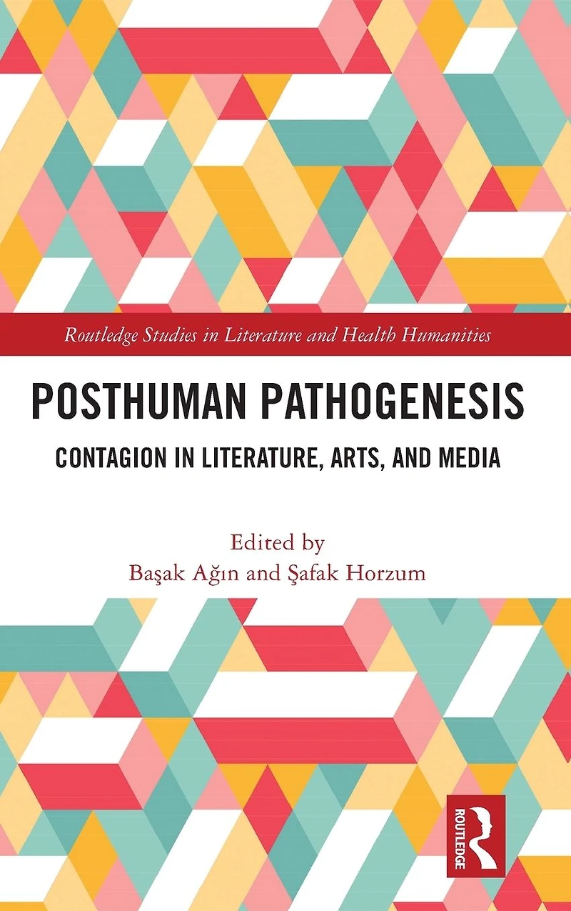 Posthuman Pathogenesis: Contagion Literature, Arts, and Media