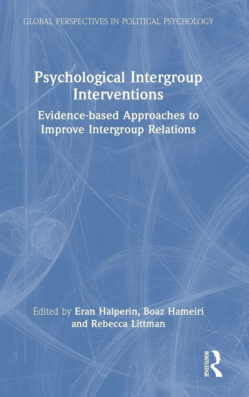 Psychological Intergroup Interventions: Evidence-based Approaches to Improve Relations