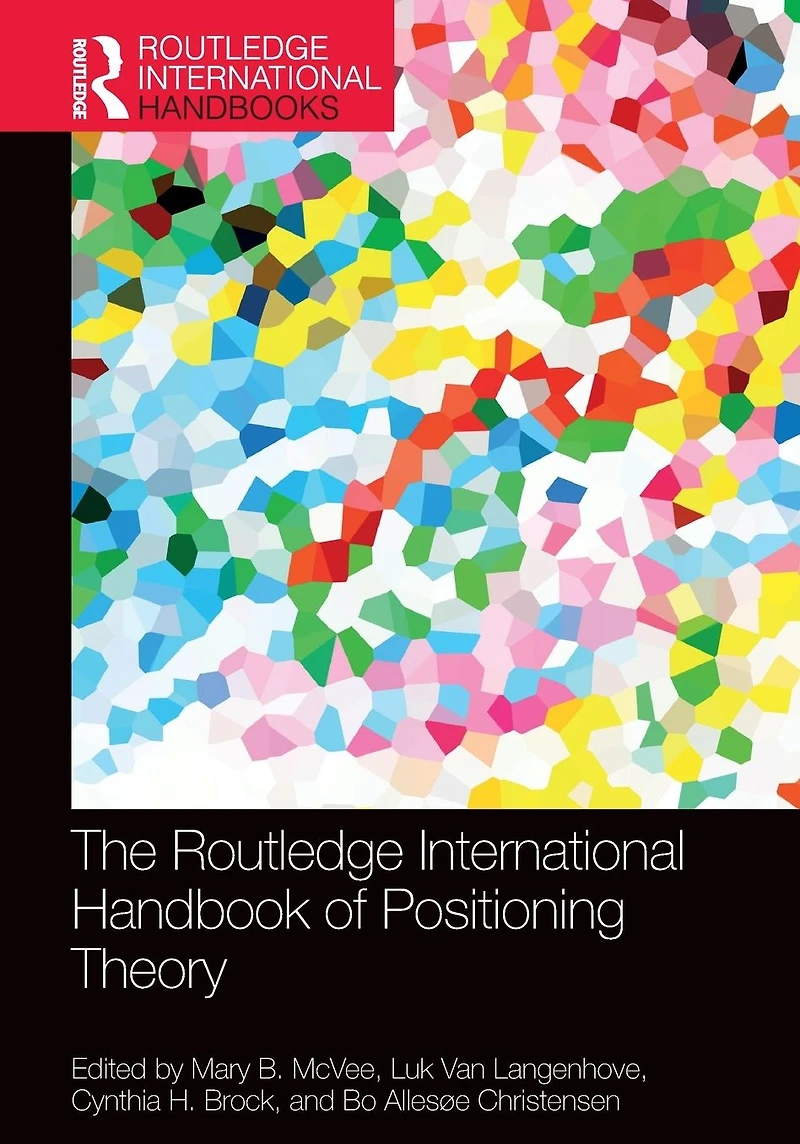 The Routledge International Handbook of Positioning Theory
