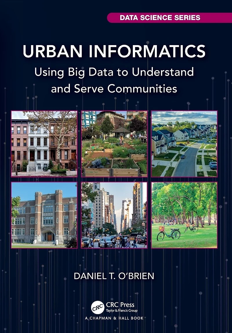 Urban Informatics: Using Big Data to Understand and Serve Communities