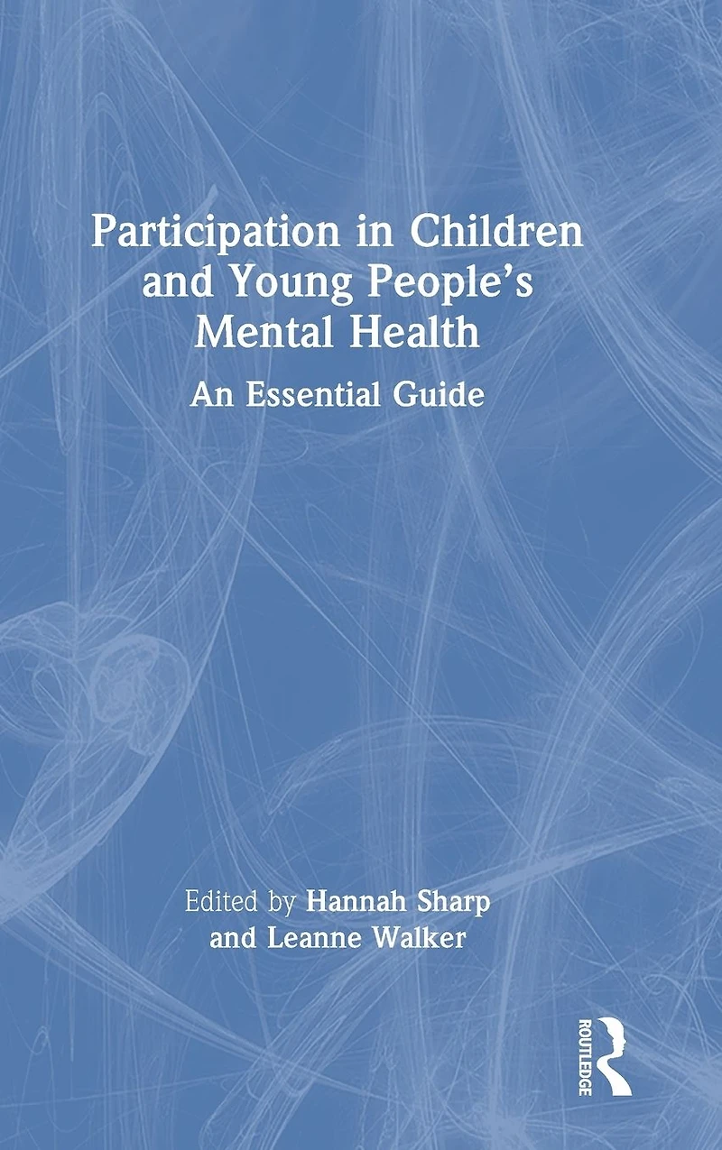 Participation Children and Young People's Mental Health: An Essential Guide