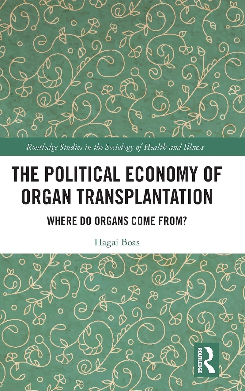 The Political Economy of Organ Transplantation: Where Do Organs Come From?