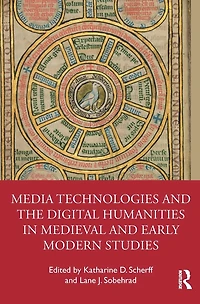 Media Technologies and the Digital Humanities Medieval Early Modern Studies