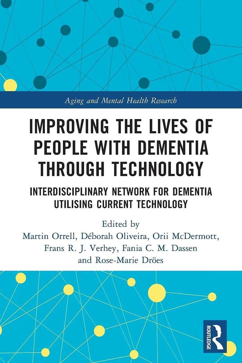 Improving the Lives of People with Dementia through Technology: Interdisciplinary Network for Utilising Current Technology