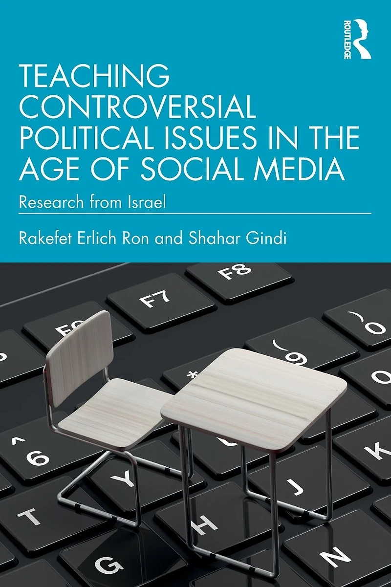 Teaching Controversial Political Issues the Age of Social Media: Research from Israel