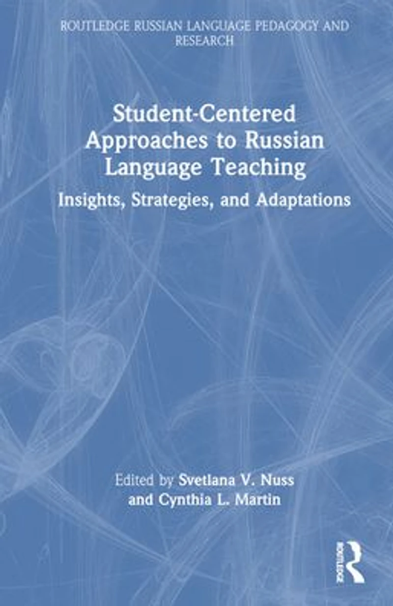 Student-Centered Approaches to Russian Language Teaching: Insights, Strategies, and Adaptations