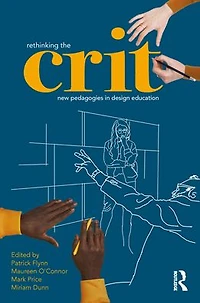 Rethinking the Crit: New Pedagogies Design Education