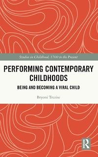 Performing Contemporary Childhoods: Being and Becoming a Viral Child