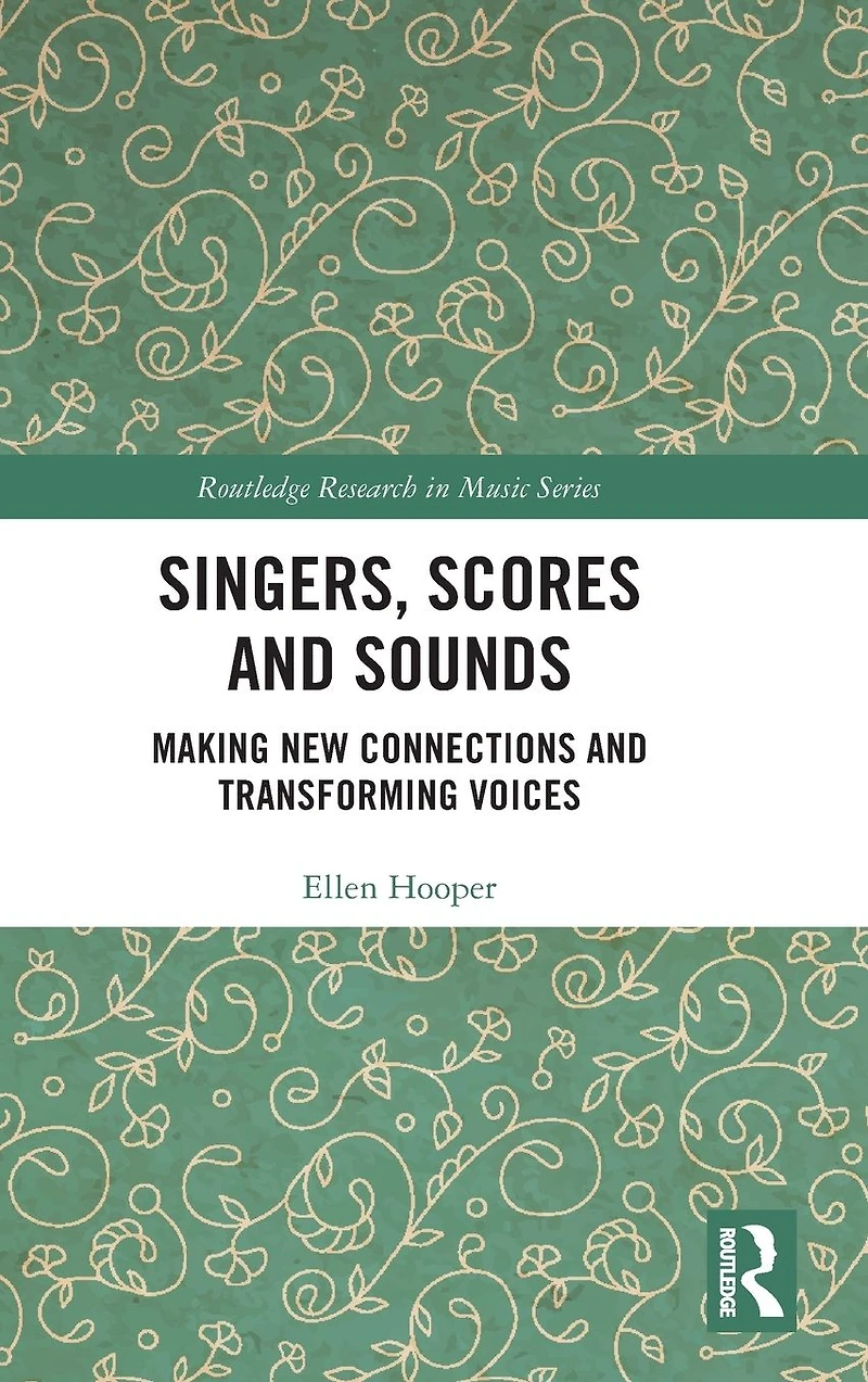 Singers, Scores and Sounds: Making New Connections Transforming Voices