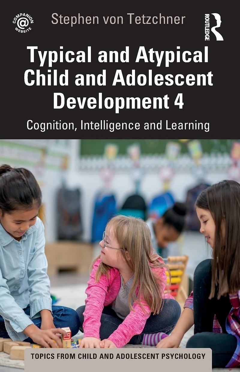 Typical and Atypical Child Development 4 Cognition, Intelligence Learning