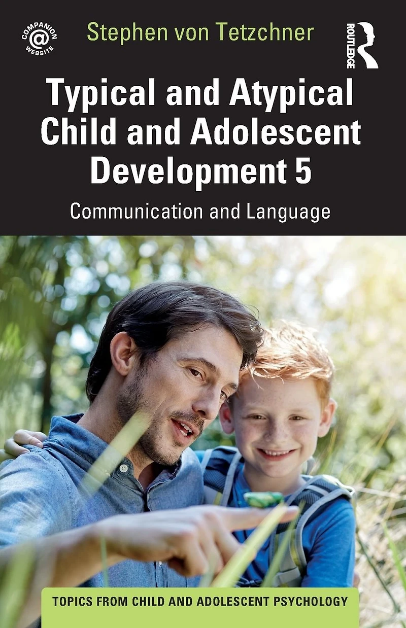 Typical and Atypical Child Adolescent Development 5 Communication Language