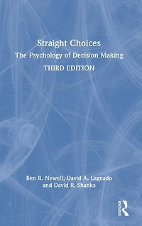 Straight Choices: The Psychology of Decision Making
