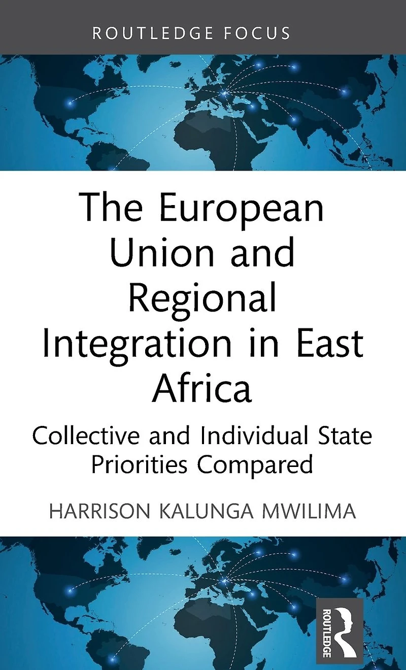 The European Union and Regional Integration East Africa: Collective Individual State Priorities Compared