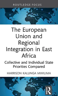 The European Union and Regional Integration East Africa: Collective Individual State Priorities Compared