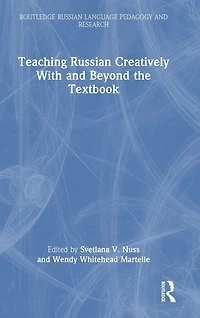 Teaching Russian Creatively With and Beyond the Textbook