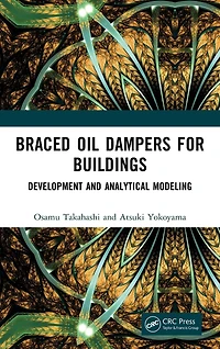 Braced Oil Dampers for Buildings: Development and Analytical Modeling